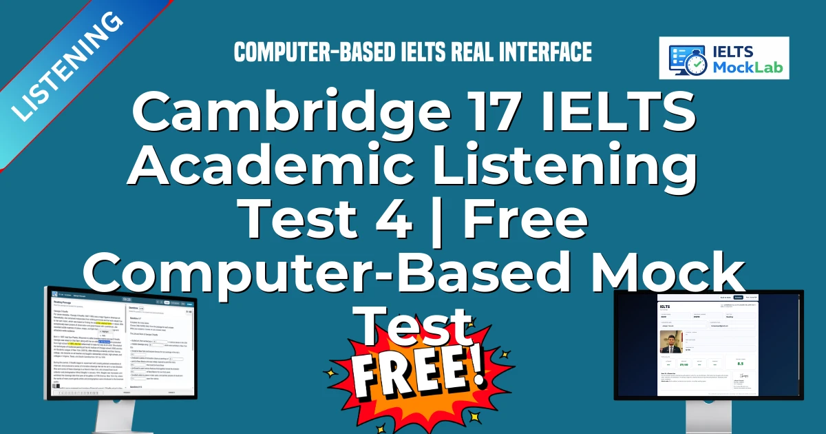 Cambridge 17 IELTS Academic Listening Test 4 | Free Computer-Based Mock Test featured image